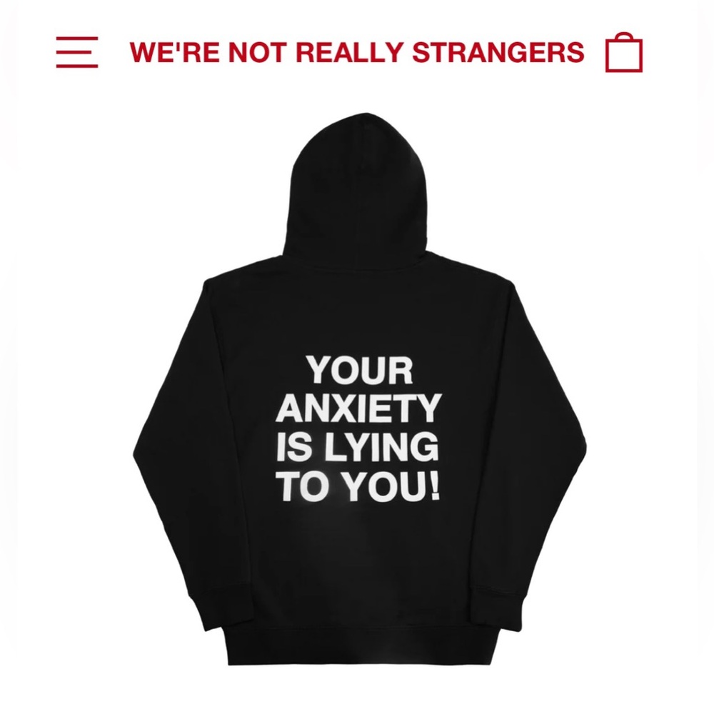 YOUR ANXIETY IS LYING TO YOU HOODIE — NWT